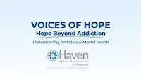 Voices of Hope: Hope Beyond Addiction