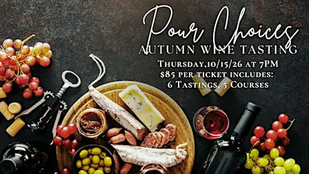 Pour Choices: Fall Wine Tasting