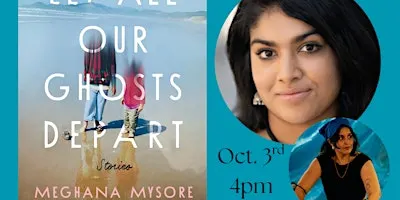 Author Event! Meghana Mysore's "Let All Our Ghosts Depart"