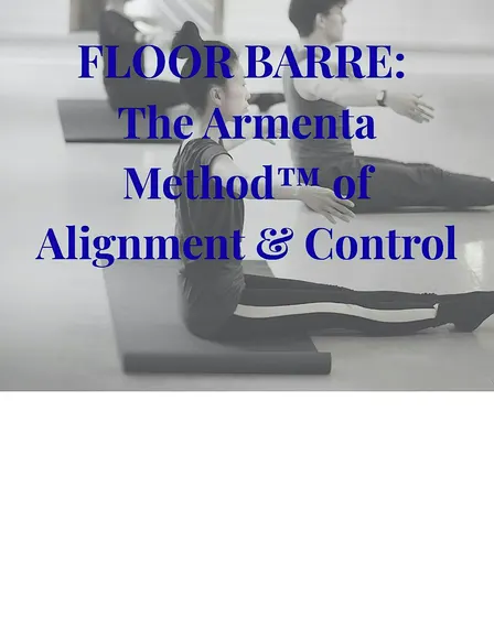 FLOOR BARRE: The Armenta Method™ of Alignment & Control