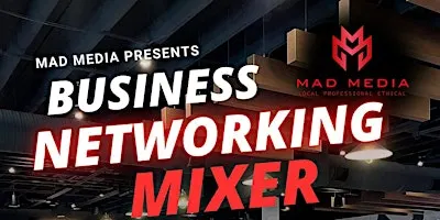 Mad Media Business Networking Mixer