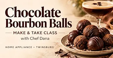 Chocolate Bourbon Balls: Make & Take with Chef Dana ~ Twinsburg