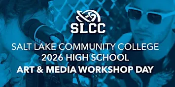 2026 SLCC Art and Media High School Workshop Day