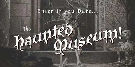 The Haunted Museum