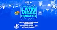 Latin Vibes Fridays Latin NIght