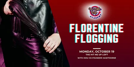 HMU Academy: Florentine Flogging