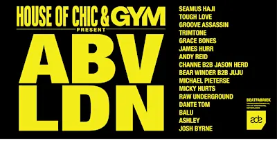 House of Chic Radio & GYM Present ABV LDN