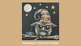 Paint & Sip at Ma's Cafe & Tavern in Northwood,NH (Halloween Owl & Spider)