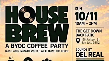 HOUSE BREW: A BYOC Coffee Party