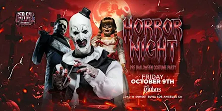 HORROR NIGHT @ LOS GLOBOS 18+ EVERYONE FREE W/RSVP