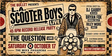 L.A. Scooter Boys • 45 RPM Record Release Party • The Question Live