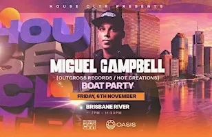 Brisbane House CLTR Boat Party (ft. Miguel Campbell)