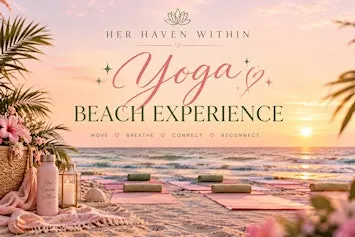 Her Haven Within Presents: Soft Girl Yoga Beach Experience