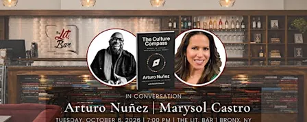 Book Launch: The Culture Compass by Arturo Nuñez w/ Marysol Castro