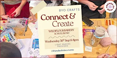 Friends of Mine Presents Connect & Create