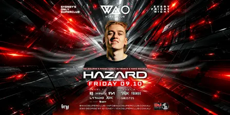 FRI 09 OCT - DJ  HAZARD @ WAO SUPERCLUB