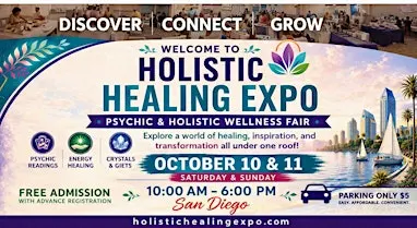 Holistic Healing Expo - San Diego,  October  10-11, 10 am - 6 pm