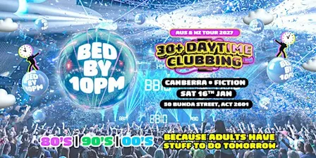 Bed By 10pm Is Coming To Canberra!