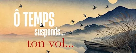 Ô Temps, suspends ton vol ! [Soirée philo]