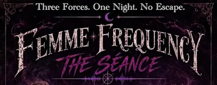 Femme Frequency - The Seance