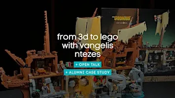 Open Talk: From 3D to Lego - Με τον απόφοιτό μας Βαγγέλη Ντεζέ
