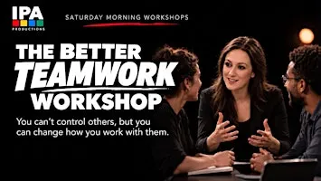 THE BETTER TEAMWORK WORKSHOP