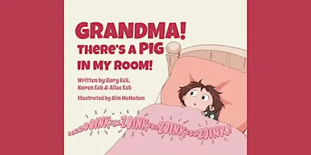FREE Family Book Launch: Grandma! There's a Pig in My Room!