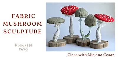Fabric mushroom sculpture workshop