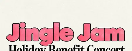 Jingle Jam 2026: A Holiday Benefit Concert