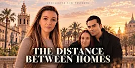 ANTOANETTA NOW presents: THE DISTANCE BETWEEN HOMES. World Premiere