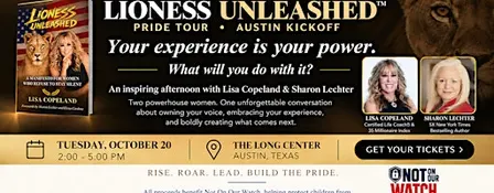 LIONESS UNLEASHED™ PRIDE TOUR - AUSTIN KICKOFF
