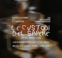 LE CUSTODI DEL SAPERE - Donne, terra e caffè