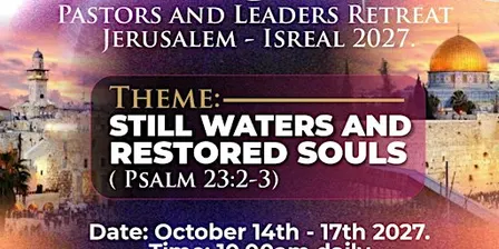 Pastors And Leaders Retreat Jerusalem-Isreal, 2027.