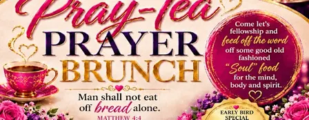 Pray-Tea Prayer Brunch! Tickets are on sell until OCTOBER 15th!!