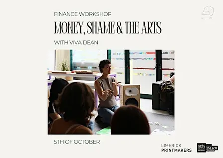 Finance Workshop 'Money, Shame & The Arts' with Viva Dean