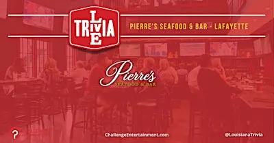Weekly Live Trivia at Pierre's Seafood & Bar - Lafayette