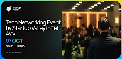 Tech Networking Event by Startup Valley in Tel Aviv