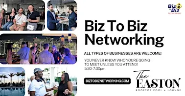 Biz To Biz  Networking at The Easton Rooftop Fort Lauderdale