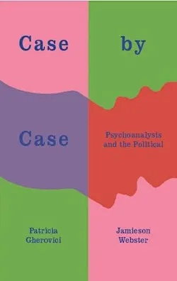 IN-HOUSE – Case by Case: Psychoanalysis and the Political Discourse