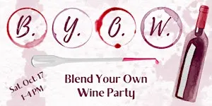 B.Y.O.W.—Blend Your Own Wine Party