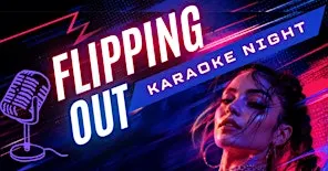 Flipping Out Karaoke Night!