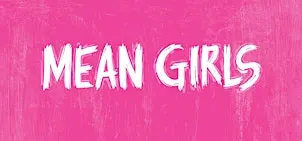 Sunshine Studios Presents: Mean Girls!
