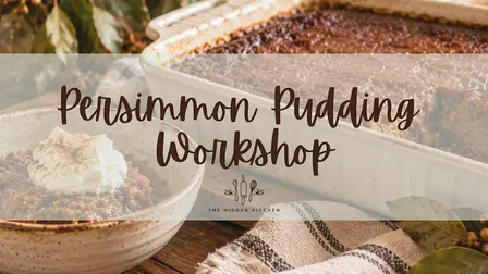 Homemade Persimmon Pudding Workshop