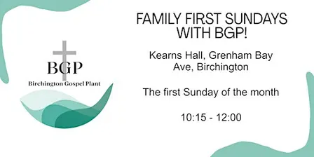 Family First Sundays with Birchington Gospel Plant