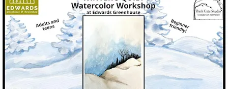 'WINTER'S QUIET' Beginners' Watercolor Workshop at EDWARDS GREENHOUSE