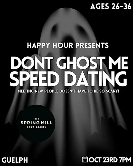 Don’t Ghost Me Speed Dating Ages 26-36@Spring Mills (Guelph)