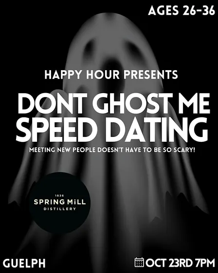 Don’t Ghost Me Speed Dating Ages 26-36@Spring Mills (Guelph)