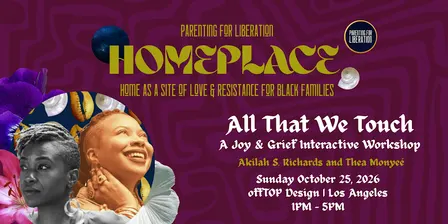 All That We Touch: A Joy & Grief Interactive Workshop