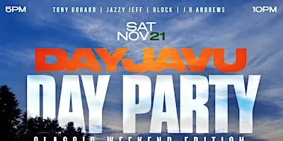 DayJaVu Day Party Classic Weekend