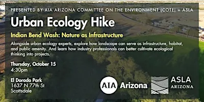 AIA Arizona Committee on the Environment (COTE) + ASLA Urban Ecology Hike